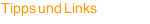Tipps und Links 